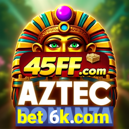 bet 6k.com